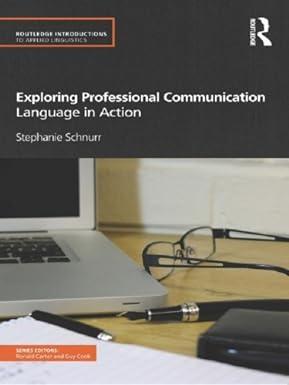 exploring professional communication language in action 1st edition stephanie schnurr 0415584833,