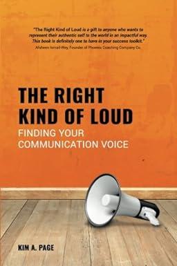 the right kind of loud finding your communication voice 1st edition kim a. page 1982073845, 978-1982073848