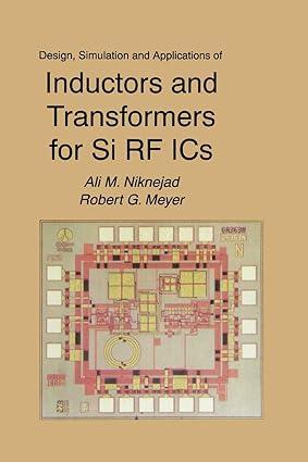 design simulation and applications of inductors and transformers for si rf ics 1st edition ali m. niknejad,