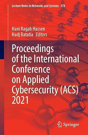 proceedings of the international conference on applied cybersecurity acs 2021 2021 edition hani ragab hassen,