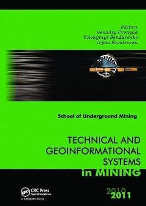 technical and geoinformational systems in mining school of underground mining 2011 1st edition genadiy