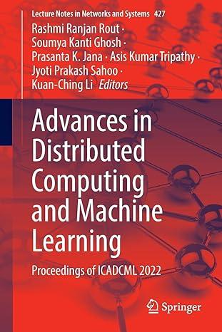 advances in distributed computing and machine learning proceedings of icadcml 2022 2022 edition rashmi ranjan