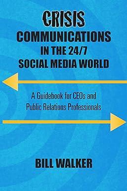 crisis communications in the 24/7 social media world a guidebook for ceos and public relations professionals