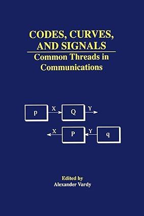 codes curves and signals common threads in communications 1st edition alexander vardy 1461373301,