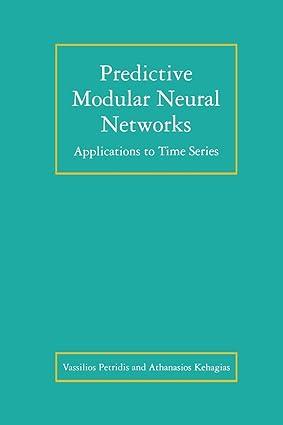 predictive modular neural networks applications to time series 1st edition vassilios petridis, athanasios