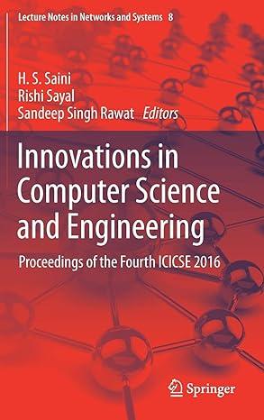 innovations in computer science and engineering proceedings of the fourth icicse 2016 2017 edition h. s.