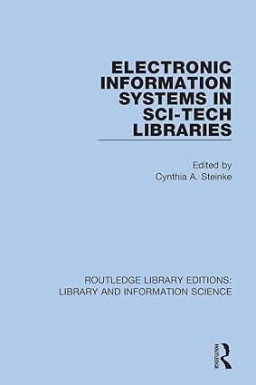 electronic information systems in sci tech libraries 1st edition cynthia a. steinke 0367370093, 978-0367370091