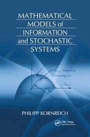 mathematical models of information and stochastic systems 1st edition philipp kornreich 1420058835,