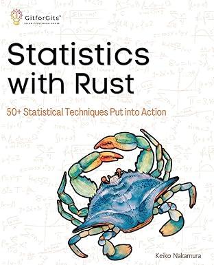 statistics with rust 50 plus statistical techniques put into action 1st edition keiko nakamura 811917710x,