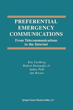 preferential emergency communications from telecommunications to the internet 1st edition ken carlberg,