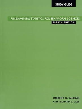 study guide for fundamental statistics for behavioral sciences 8th edition robert b. mccall, richard e. sass