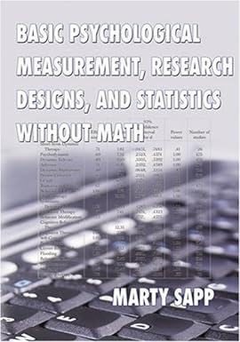 basic psychological measurement research designs and statistics without math 1st edition marty sapp