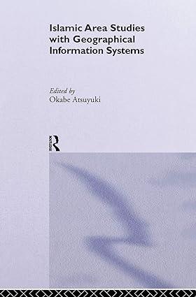 islamic area studies with geographical information systems 1st edition okabe atsuyuki 0415665876,