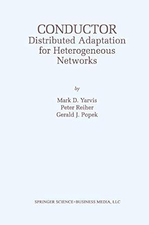 conductor distributed adaptation for heterogeneous networks 1st edition mark d. yarvis, peter reiher, gerald