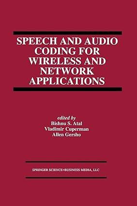 speech and audio coding for wireless and network applications 1st edition bishnu s. atal, vladimir cuperman,