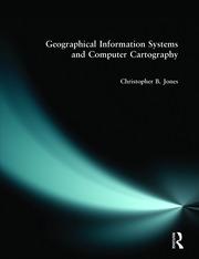 geographical information systems and computer cartography 1st edition chris b. jones 1138835285,