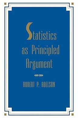 statistics as principled argument 1st edition robert p. abelson 0805805281, 978-0805805284
