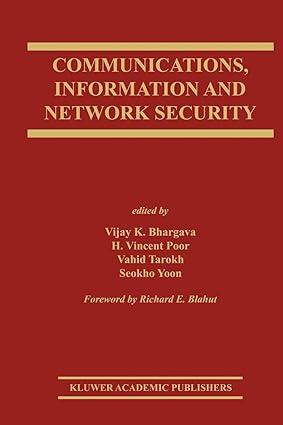 communications information and network security 1st edition vijay k. bhargava, h. vincent poor, vahid tarokh,