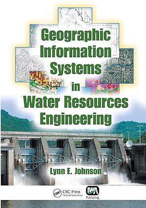 geographic information systems in water resources engineering 1st edition lynn e. johnson 0367577429,