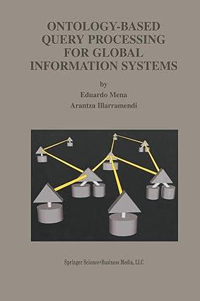 ontology based query processing for global information systems 1st edition eduardo mena, arantza illarramendi