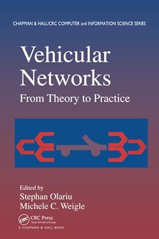 vehicular networks from theory to practice 1st edition stephan olariu, michele c. weigle sartaj sahni