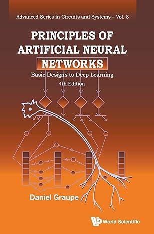 principles of artificial neural networks basic designs to deep learning advanced series in circuits and