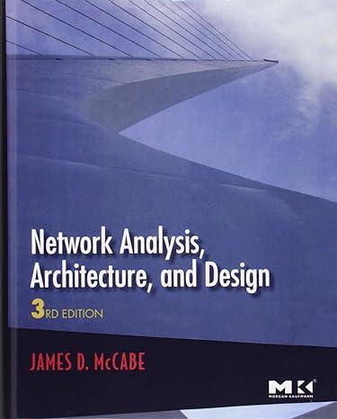 network analysis architecture and design the morgan kaufmann series in networking 3rd edition james d. mccabe