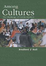 among cultures the challenges of communication 1st edition bradford j. hall 0155050966, 978-0155050969