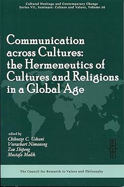 communication across cultures the hermeneutics of cultures and religions in a global age 1st edition chibueze