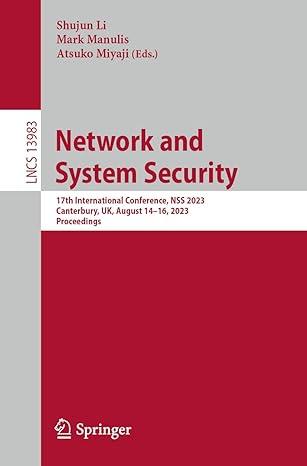 network and system security 17th international conference nss 2023canterbury uk august 14–16 2023