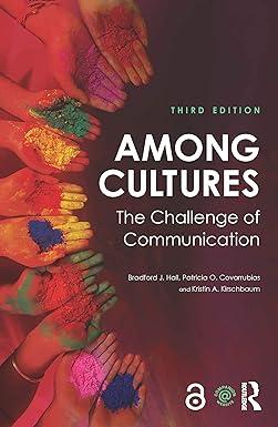 among cultures the challenge of communication 3rd edition patricia o. covarrubias, kristin a. kirschbaum,