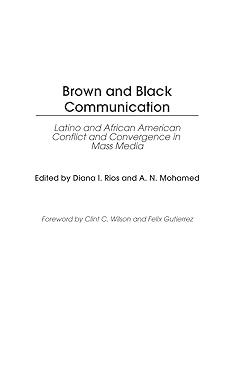 brown and black communication latino and african american conflict and convergence in mass media 1st edition