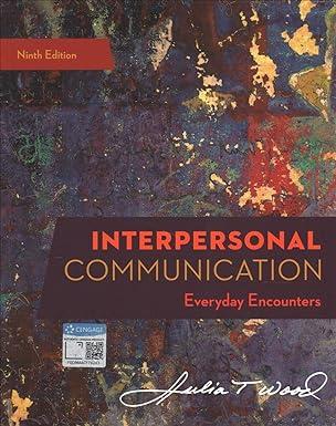 interpersonal communication everyday encounters 9th edition julia t. wood 0357032942, 978-0357032947