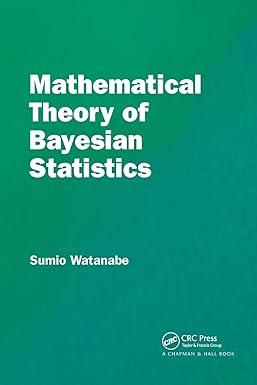 mathematical theory of bayesian statistics 1st edition sumio watanabe 0367734818, 978-0367734817