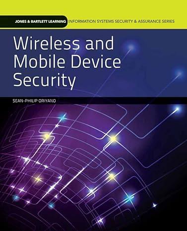 wireless and mobile device security print bundle jones and barlett learning information systems security and