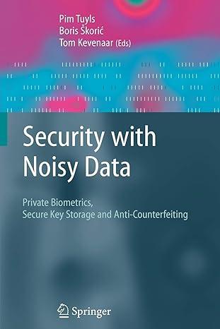 security with noisy data on private biometrics secure key storage and anti-counterfeiting 1st edition pim