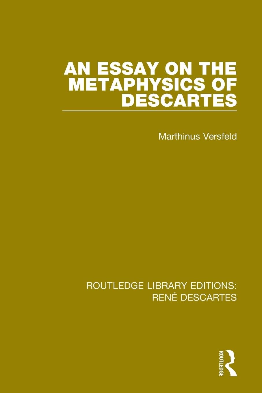 an essay on the metaphysics of descartes 1st edition marthinus versfeld 1138692379, 978-1138692374
