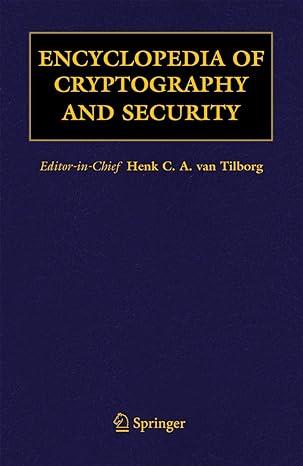 encyclopedia of cryptography and security 1st edition henk c.a. van tilborg 038723473x, 978-0387234731