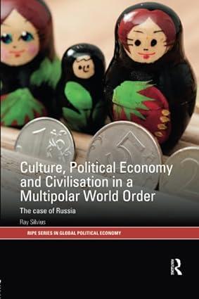 culture political economy and civilisation in a multipolar world order the case of russia 1st edition ray
