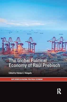 the global political economy of raúl prebisch 1st edition matias e. margulis 0367884798, 978-0367884796