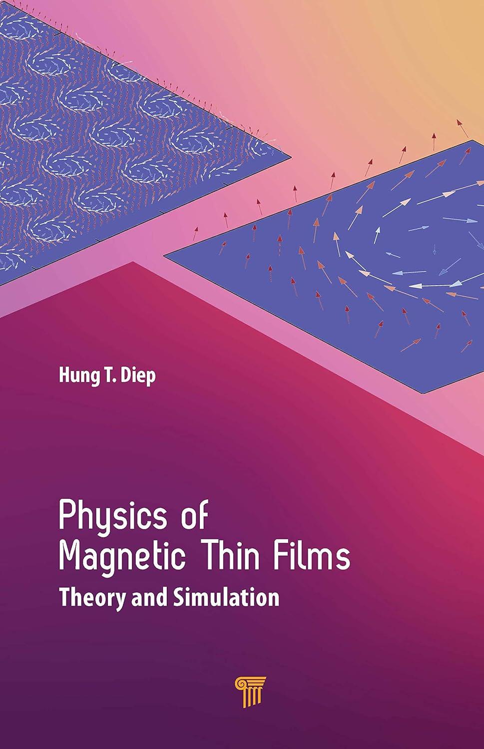physics of magnetic thin films theory and simulation 1st edition hung t. diep 9814877425, 978-9814877428