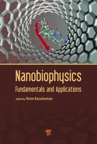 nanobiophysics fundamentals and applications 1st edition victor a. karachevtsev 9814613967, 978-9814613965