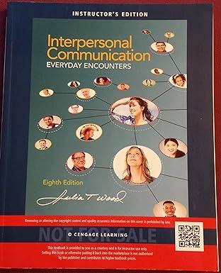 interpersonal communication everyday encounters 8th edition julia t. wood 128544583x, 978-1285445830