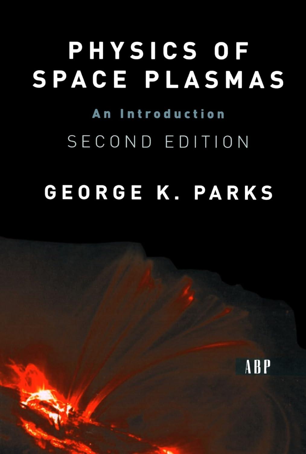physics of space plasmas an introduction 2nd edition george parks 0813341299, 978-0813341293