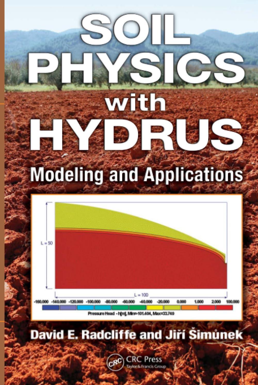 soil physics with hydrus modeling and applications 1st edition david e. radcliffe, jiri simunek 142007380x,