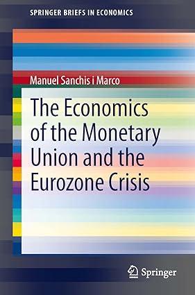 the economics of the monetary union and the eurozone crisis 1st edition manuel sanchis i marco 3319000195,