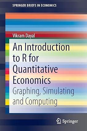 an introduction to r for quantitative economics graphing simulating and computing 1st edition vikram dayal