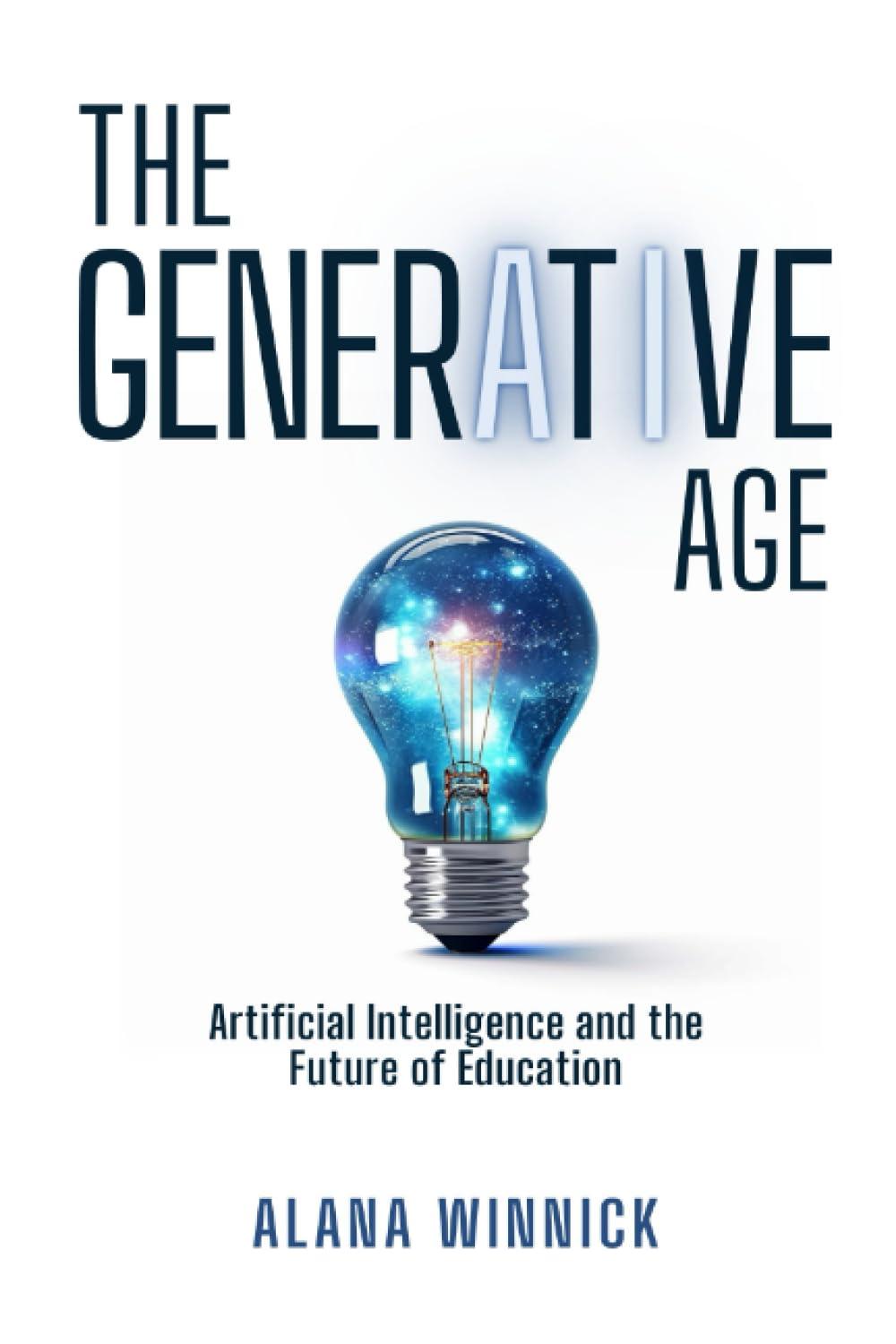 the generative age artificial intelligence and the future of education 1st edition alana winnick b0cd9blckn,