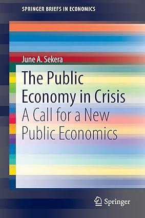 the public economy in crisis a call for a new public economics 1st edition june a. sekera 3319404865,