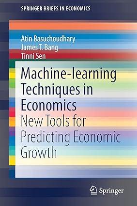 machine learning techniques in economics new tools for predicting economic growth 1st edition atin